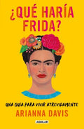 Qu? har?a Frida? / What Would Frida Do? - MPHOnline.com