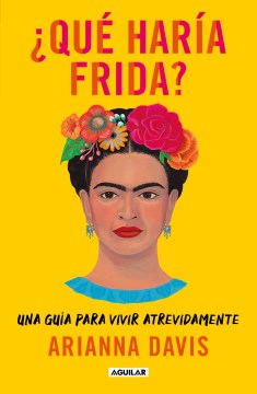 Qu? har?a Frida? / What Would Frida Do? - MPHOnline.com