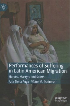 Performances of Suffering in Latin American Migration - MPHOnline.com