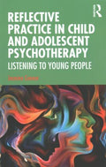 Reflective Practice in Child and Adolescent Psychotherapy - MPHOnline.com