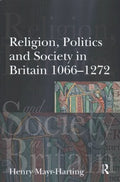 Religion, Politics and Society in Britain 1066-1272 - MPHOnline.com