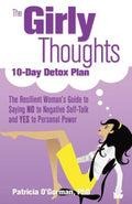 The Girly Thoughts 10-Day Detox Plan: The Resilient Woman¹s Guide to Saying NO to Negative Self-Talk and YES to Personal Power - MPHOnline.com