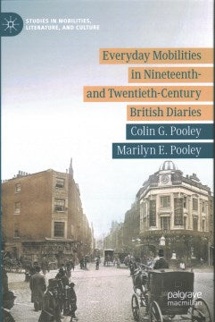 Everyday Mobilities in Nineteenth- and Twentieth-century British Diaries - MPHOnline.com