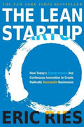 The Lean Startup: How Today's Entrepreneurs Use Continuous Innovation to Create Radically Successful Businesses - MPHOnline.com