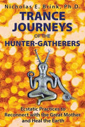 Trance Journeys of the Hunter-Gatherers - MPHOnline.com