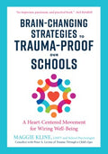 Brain-changing Strategies to Trauma-proof Our Schools - A Heart-centered Movement for Wiring Well-being - MPHOnline.com