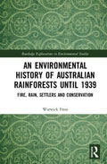 An Environmental History of Australian Rainforests Until 1939 - MPHOnline.com