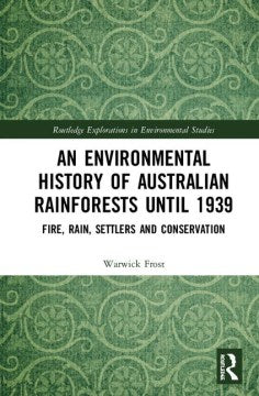 An Environmental History of Australian Rainforests Until 1939 - MPHOnline.com