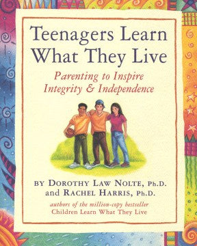 Teenagers Learn What They Live - Parenting to Inspire Integrity & Independence - MPHOnline.com