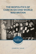 The Biopolitics of Care in Second World War Britain - MPHOnline.com