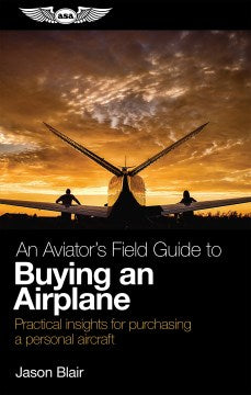 An Aviator's Field Guide to Buying an Airplane - MPHOnline.com