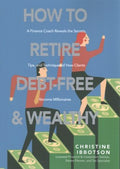 How to Retire Debt-Free and Wealthy - MPHOnline.com