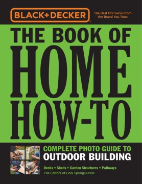 Black & Decker the Book of Home How-to Complete Photo Guide to Outdoor Building - MPHOnline.com