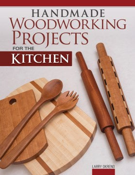 Handmade Woodworking Projects for the Kitchen - MPHOnline.com