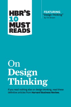 HBR's 10 Must Reads on Design Thinking (with featured article "Design Thinking" By Tim Brown) - MPHOnline.com