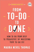 From To-Do to Done : How to Go from Busy to Productive by Mastering Your To-Do List - MPHOnline.com