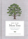 How to Be More Tree - MPHOnline.com