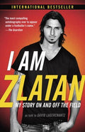 I Am Zlatan: My Story On and Off the Field - MPHOnline.com