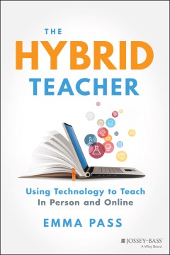 The Hybrid Teacher: Using Technology To Teach In Person And Online - MPHOnline.com