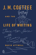 J. M. Coetzee and the Life of Writing - Face-to-Face with Time  (Reprint) - MPHOnline.com