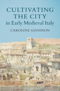 Cultivating the City in Early Medieval Italy - MPHOnline.com