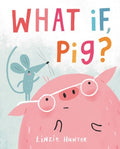 What If, Pig? - MPHOnline.com