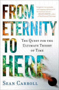 From Eternity to Here - The Quest for the Ultimate Theory of Time  (Reprint) - MPHOnline.com