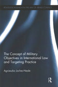 The Concept of Military Objectives in International Law and Targeting Practice - MPHOnline.com