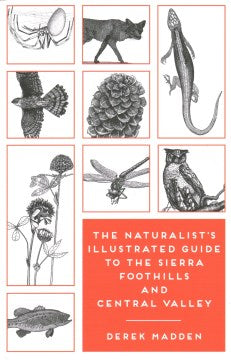 The Naturalist's Guide to the Sierra Foothills and Central Valley - MPHOnline.com