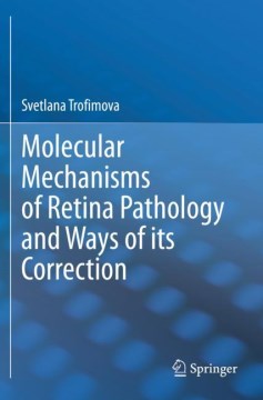 Molecular Mechanisms of Retina Pathology and Ways of Its Correction - MPHOnline.com