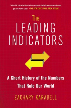 The Leading Indicators: A Short History of the Numbers That Rule Our World - MPHOnline.com