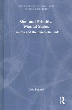 Bion and Primitive Mental States - MPHOnline.com