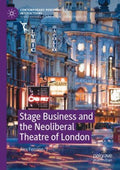 Stage Business and the Neoliberal Theatre of London - MPHOnline.com