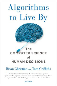 Algorithms to Live by : The Computer Science of Human Decisions - MPHOnline.com
