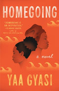 Homegoing Gyasi, Yaa - MPHOnline.com