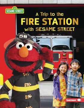 A Trip to the Fire Station With Sesame Street - MPHOnline.com