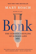 Bonk : The Curious Coupling of Science and Sex - MPHOnline.com