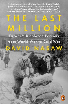 The Last Million : Europe's Displaced Persons from World War to Cold War - MPHOnline.com
