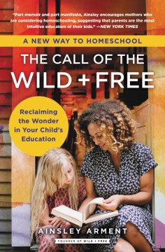 The Call of the Wild + Free - Reclaiming the Wonder in Your Child's Education - MPHOnline.com