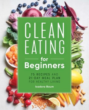 Clean Eating for Beginners - MPHOnline.com