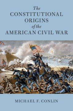 The Constitutional Origins of the American Civil War - MPHOnline.com