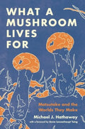 What a Mushroom Lives for - MPHOnline.com