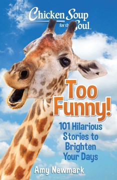 Chicken Soup for the Soul: Too Funny!: 101 Hilarious Stories to Brighten Your Days - MPHOnline.com