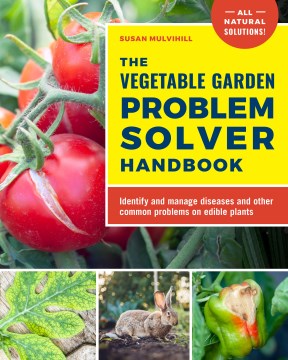 The Vegetable Garden Problem Solver Handbook - MPHOnline.com