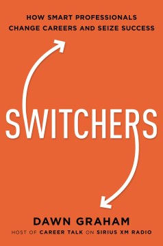 Switchers : How Smart Professionals Change Careers -- and Seize Success - MPHOnline.com