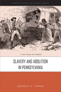 Slavery and Abolition in Pennsylvania - MPHOnline.com