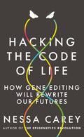 Hacking the Code of Life - How Gene Editing Will Rewrite Our Futures - MPHOnline.com