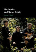 The Beatles and Sixties Britain - MPHOnline.com