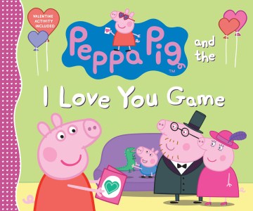 Peppa Pig and the I Love You Game - MPHOnline.com