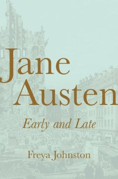 Jane Austen, Early and Late - MPHOnline.com